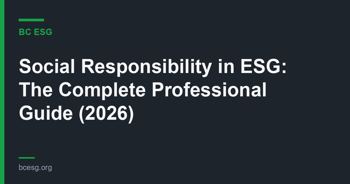 Social Responsibility in ESG: The Complete Professional Guide (2026)