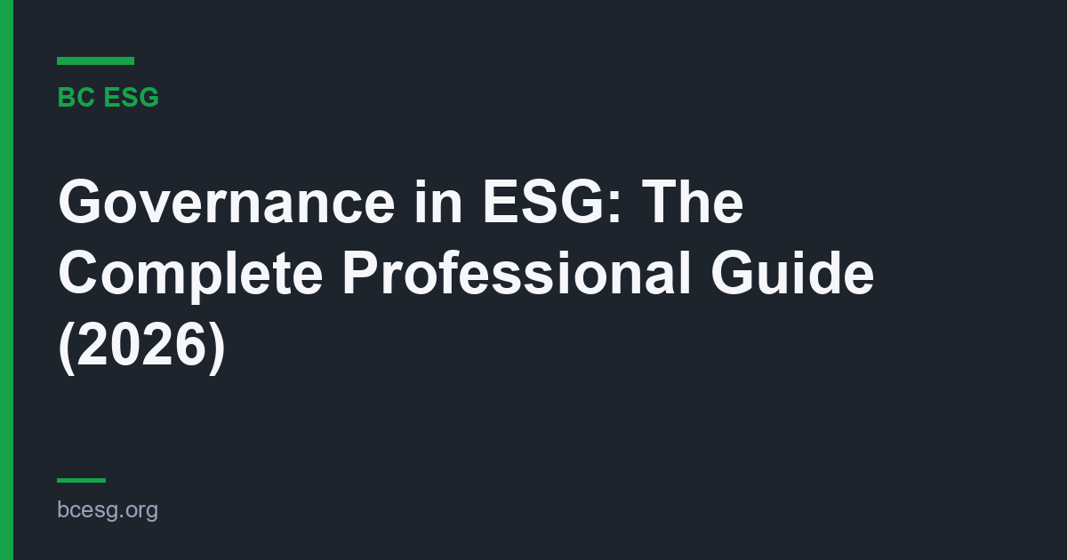 Governance in ESG: The Complete Professional Guide (2026)