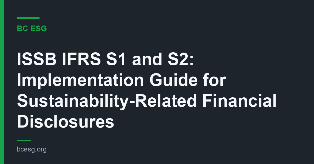 ISSB IFRS S1 and S2: Implementation Guide for Sustainability-Related Financial Disclosures