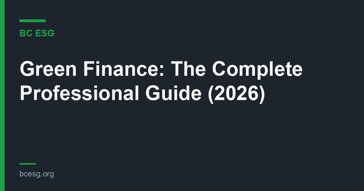 Green Finance: The Complete Professional Guide (2026)