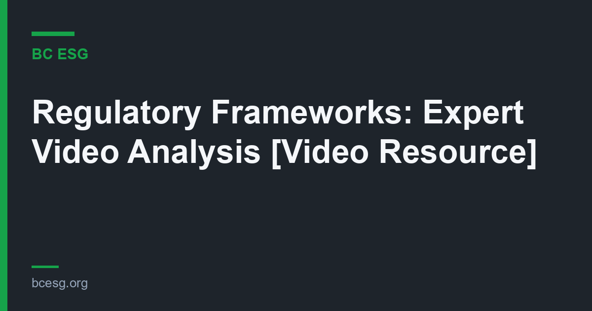 Regulatory Frameworks: Expert Video Analysis [Video Resource]