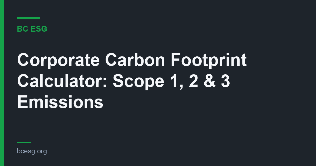 Corporate Carbon Footprint Calculator: Scope 1, 2 & 3 Emissions