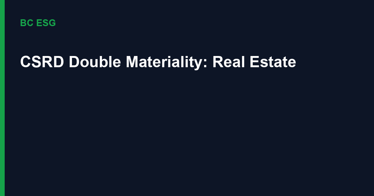 CSRD Double Materiality for Real Estate: A Portfolio Implementation Guide
