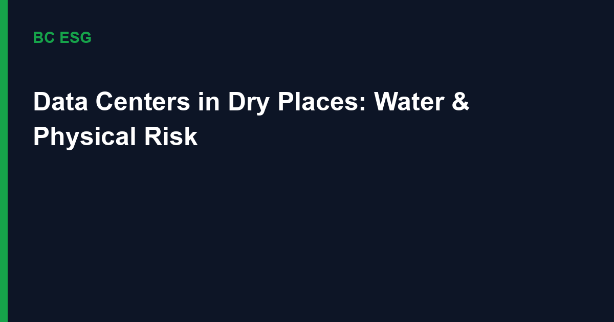 Data Centers in Dry Places: A Physical-Risk and Water-Scarcity Assessment Method