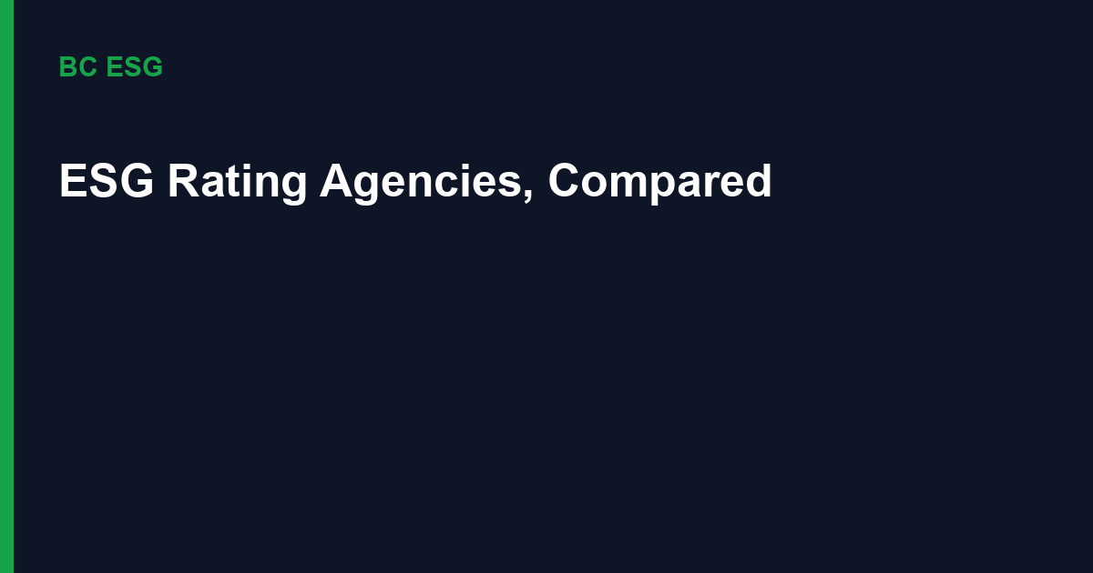ESG Rating Agencies Compared: How MSCI, Sustainalytics, ISS ESG, CDP and EcoVadis Actually Score